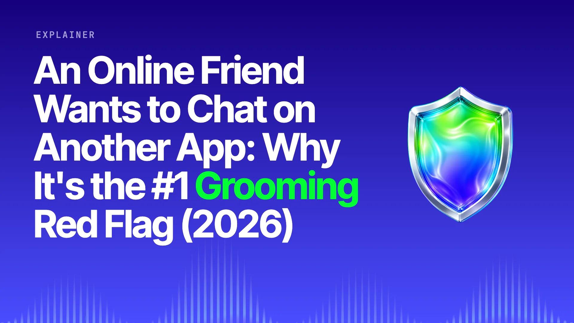 Halo title card: An Online Friend Wants to Chat on Another App: Why It's the #1 Grooming Red Flag (2026) on the brand gradient with the Halo shield