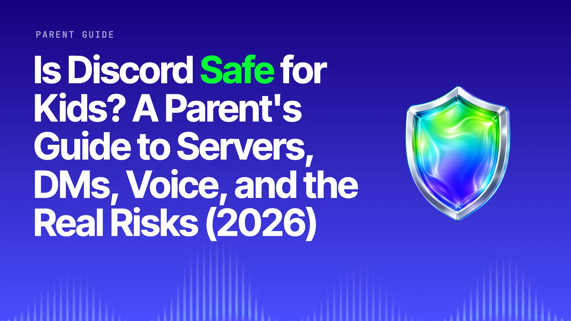 Halo title card: Is Discord Safe for Kids? A Parent's Guide to Servers, DMs, Voice, and the Real Risks (2026) on the brand gradient with the Halo shield