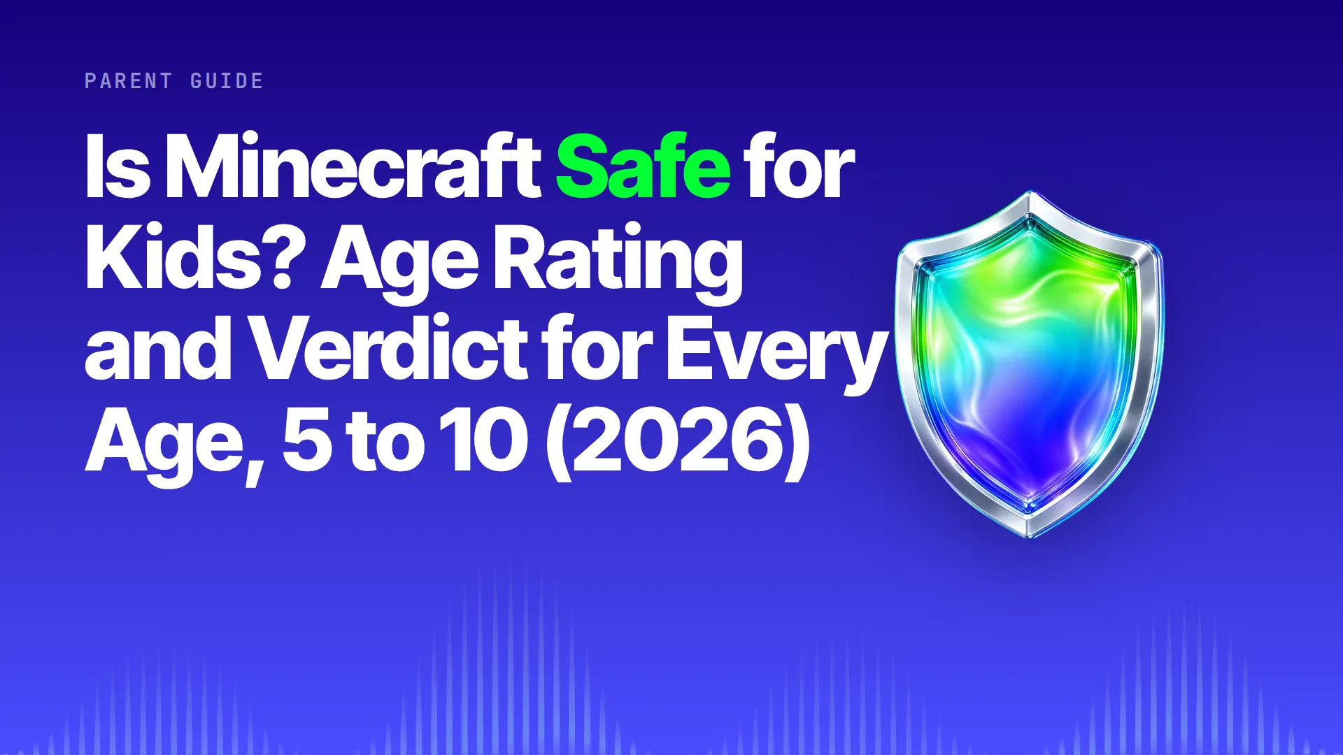 Halo title card: Is Minecraft Safe for Kids? Age Rating and Verdict for Every Age, 5 to 10 (2026) on the brand gradient with the Halo shield