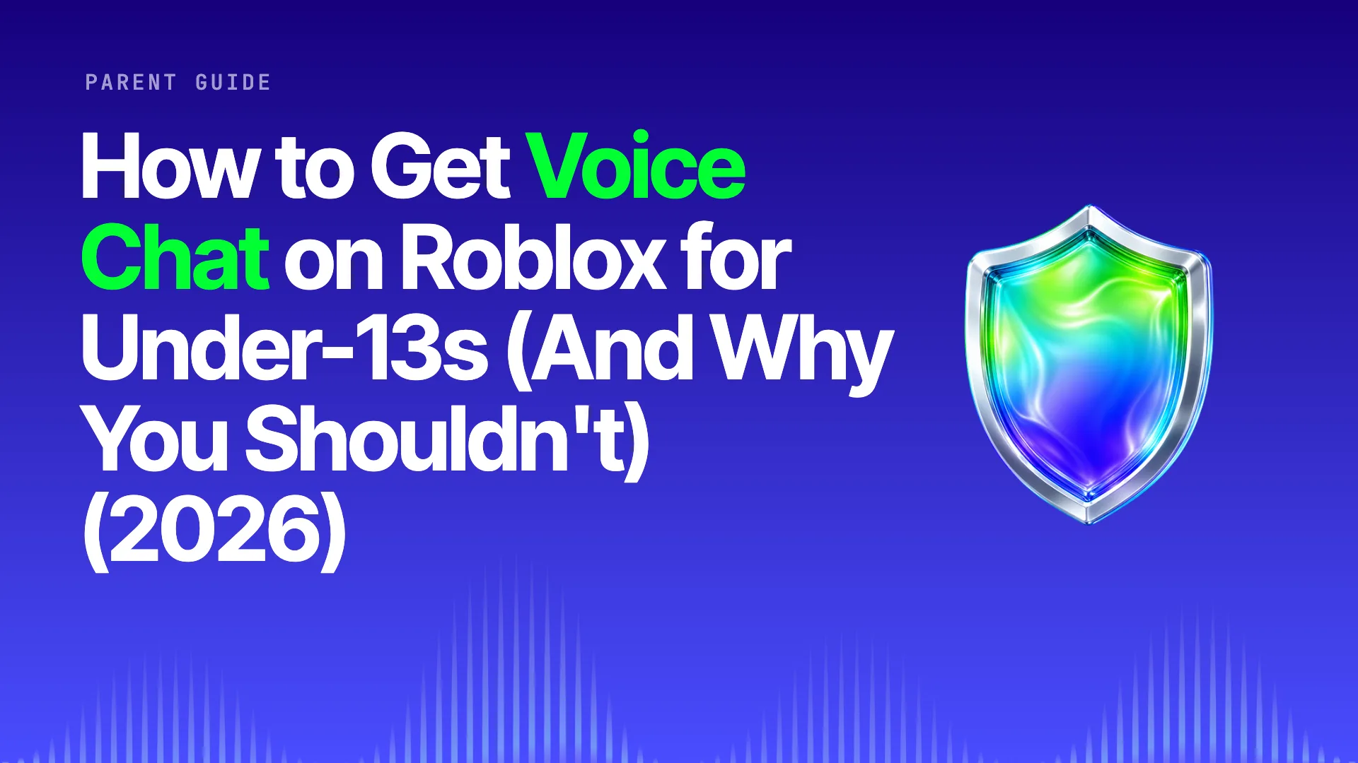 Halo title card: How to Get Voice Chat on Roblox for Under-13s (And Why You Shouldn't) (2026) on the brand gradient with the Halo shield